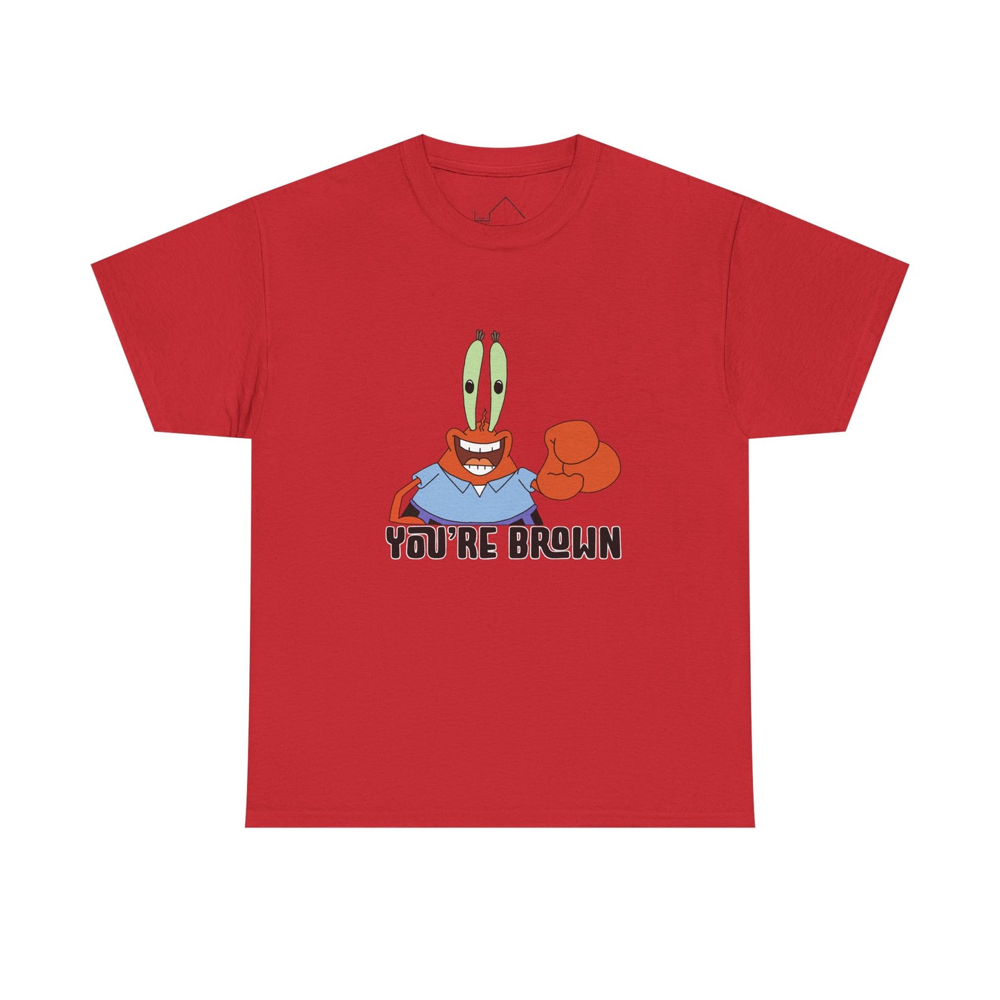 YOU'RE BROWN T-Shirt
