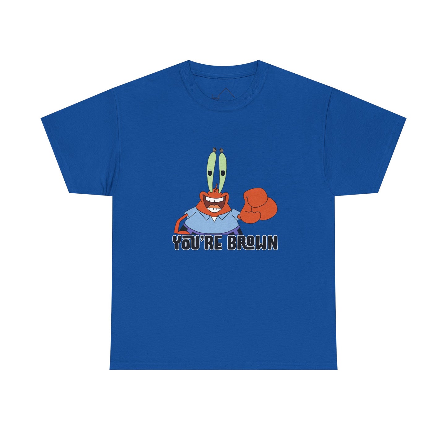YOU'RE BROWN T-Shirt