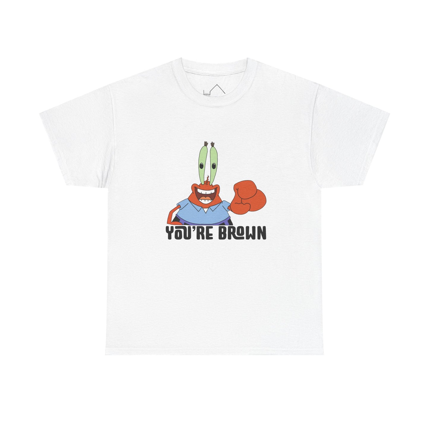 YOU'RE BROWN T-Shirt