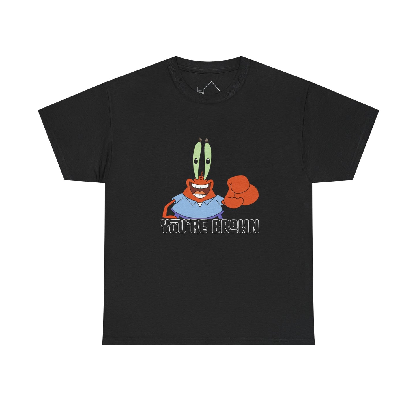 YOU'RE BROWN T-Shirt