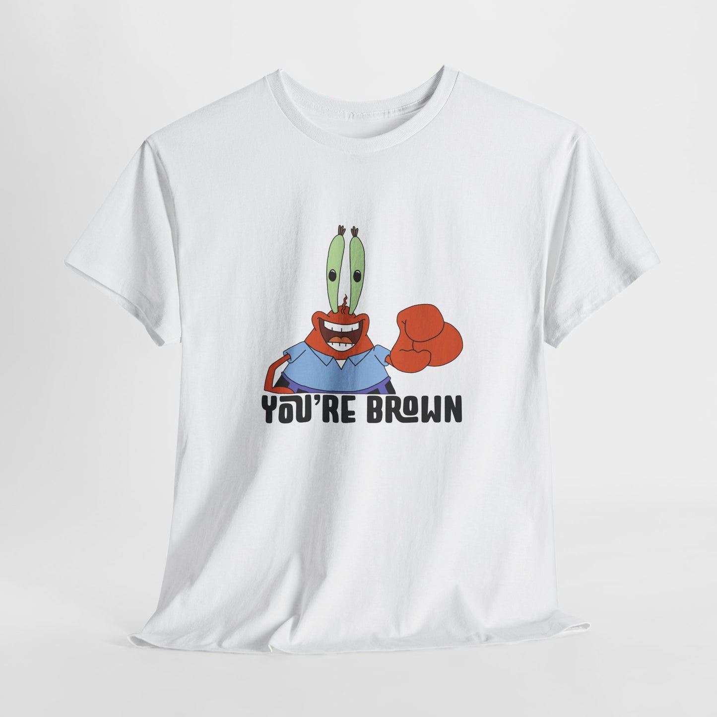 YOU'RE BROWN T-Shirt